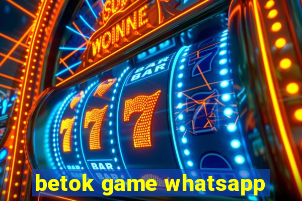 betok game whatsapp